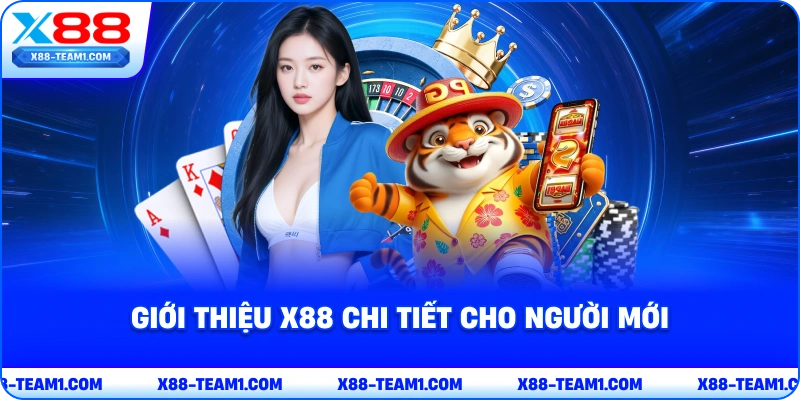 gioi-thieu-x88-chi-tiet-cho-nguoi-moi