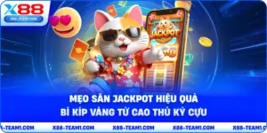 meo-san-jackpot-hieu-qua-bi-kip-vang-tu-cao-thu-ky-cuu